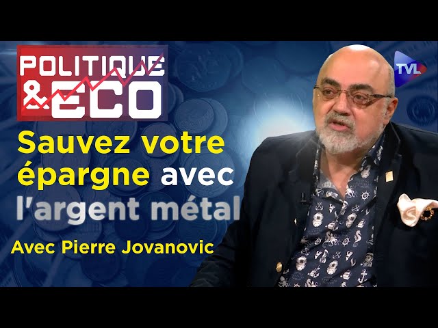 Argent métal : l'antidote au coup d'Etat monétaire - Politique & Eco n°426 avec Pierre