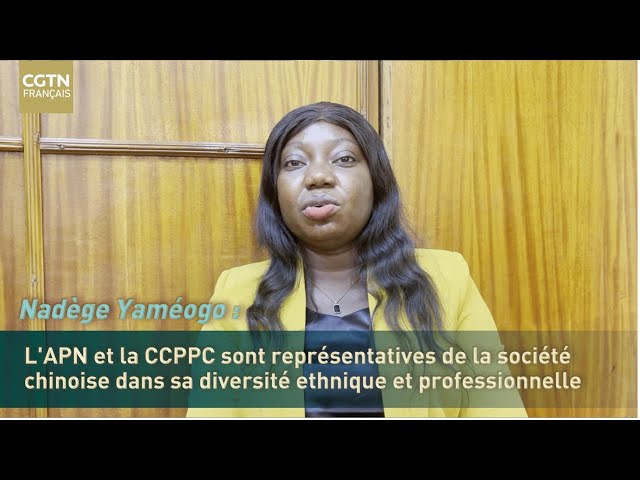 Nadège Yaméogo : l’APN et la CCPPC sont représentatives de la société chinoise