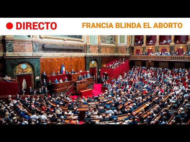 FRANCIA  EN DIRECTO: PRIMER PAÍS que VOTA blindar el ABORTO en su CONSTITUCIÓN | RTVE