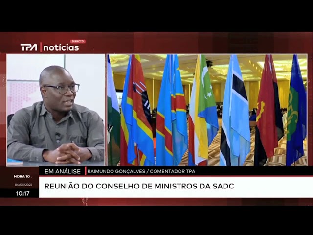 "Hora 10" -  Em Analise:  Reunião do comité permanente de altos funcionários da SADC