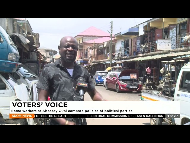 Voters’ Voice: Some workers at Abossey Okai compare policies of political parties - Adom TV (4-3-24)