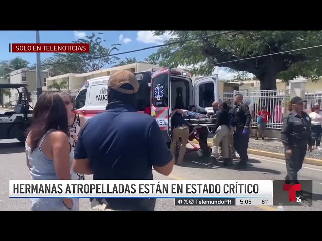 En estado crítico hermanas atropelladas en Yauco