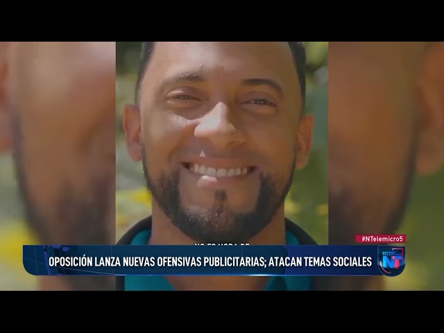 Faltan seis días para proclama de campaña fuerzas opositoras lanzan primeras ofensivas publicitarias