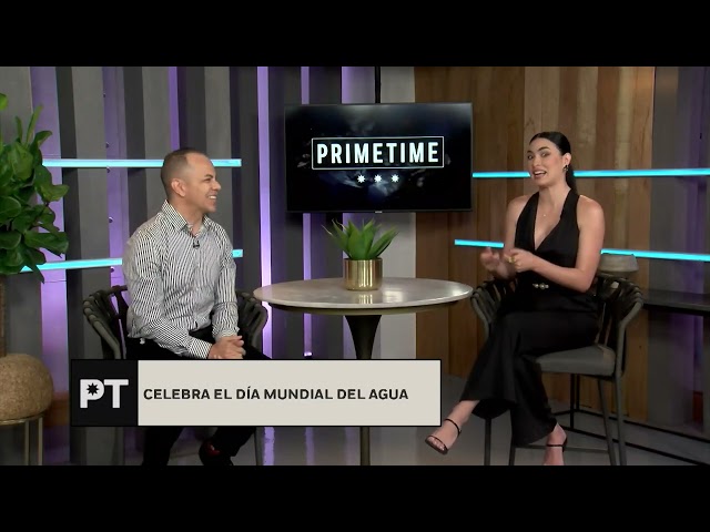 PRIMETIME: 4/mar (¡A crear conciencia sobre el agua para celebrar el día mundial del agua!)