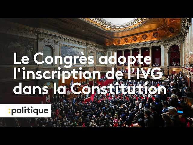 IVG dans la Constitution : l'inscription adoptée à une large majorité par le Congrès