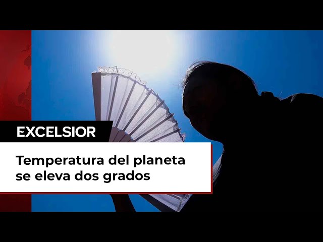 Si temperatura del planeta se eleva dos grados muertes de abuelitos se dispararían, advierten