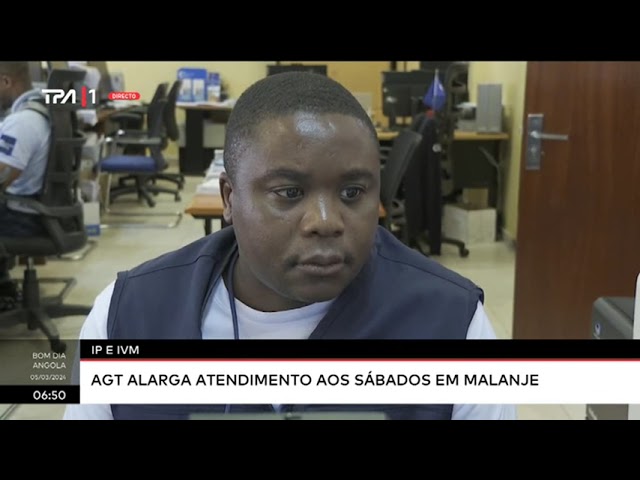 IP e IVM - AGT alarga atendimento aos sábados em Malanje