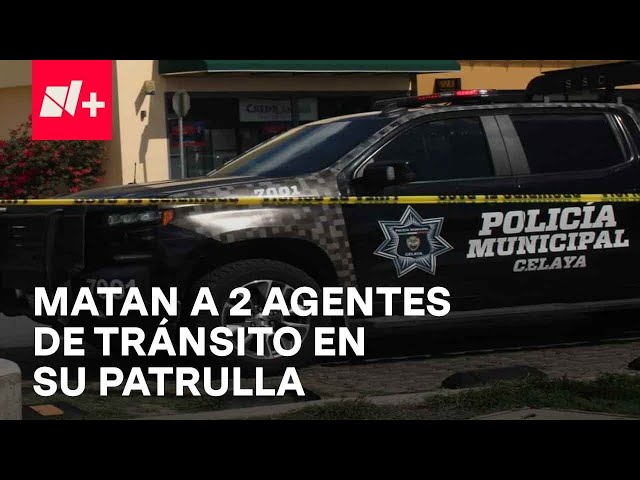 Matan a dos policías de tránsito de Irapuato; Suman 19 asesinatos - En Punto