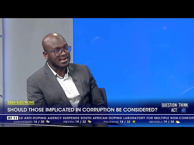 2024 Elections | Should those implicated in corruption be considered?