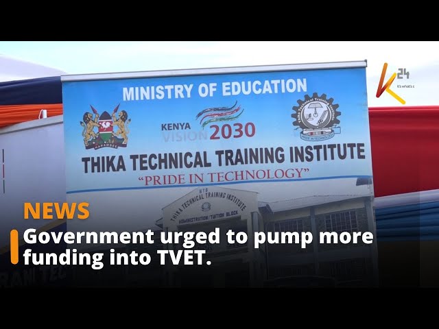 Government urged to pump more funding into TVETS to boost innovations.