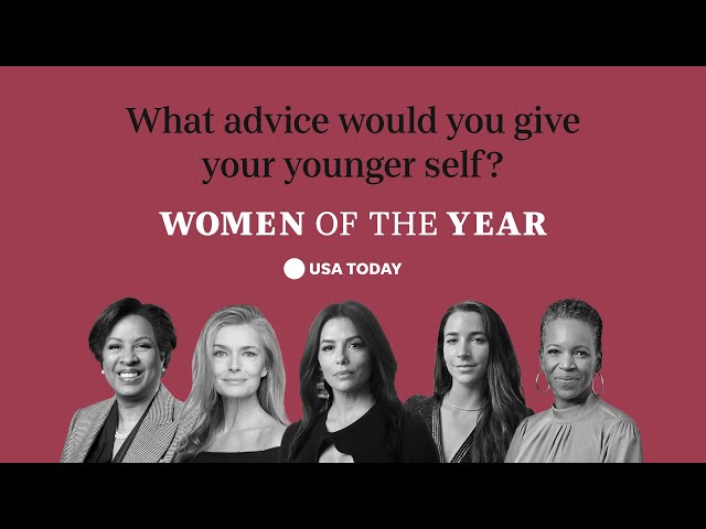 USA TODAY's Women of the Year create a wish-list of advice for their younger selves | USA TODAY