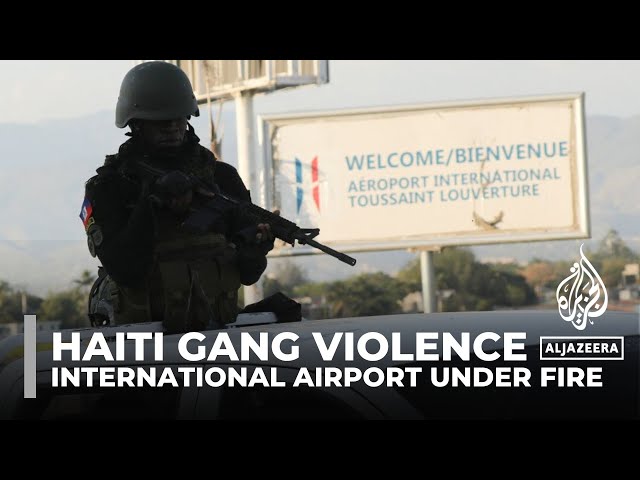 Haitian gangs try to seize airport days after prison break