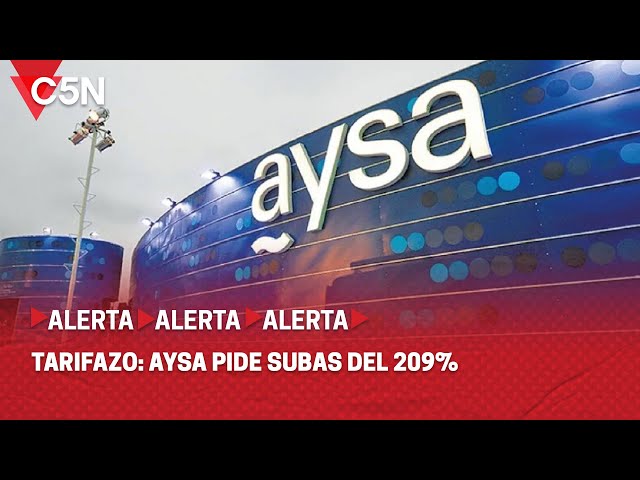 EL TARIFAZO NO PARA: AYSA PIDE una SUBA de 209% y ACTUALIZACIÓN MENSUAL