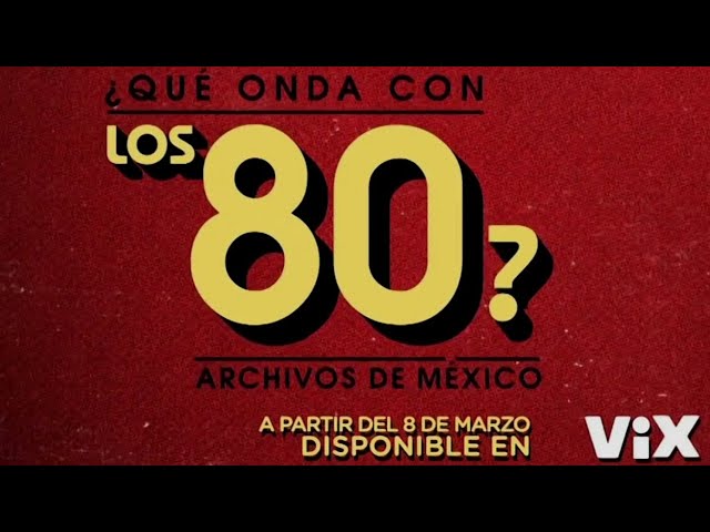 ¿Cuándo y dónde ver la serie documental ‘Qué Onda con los 80’?