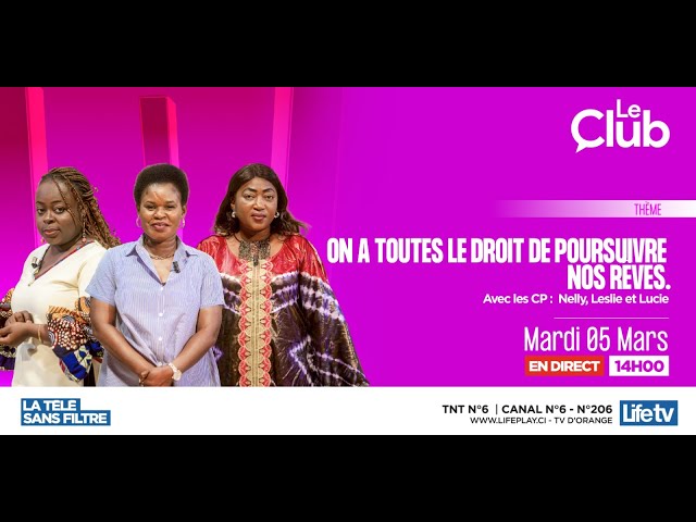 LE CLUB || On a toutes le droit de poursuivre nos rêves.