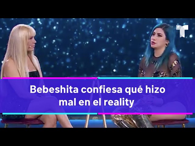 La Casa de los Famosos 4 | Bebeshita confiesa qué hizo mal en el reality