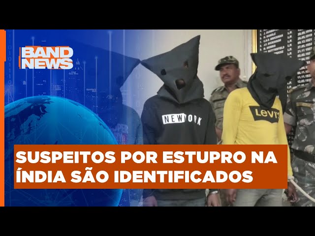 Autoridades da Índia identificam 7 suspeitos de estupro | BandNews TV