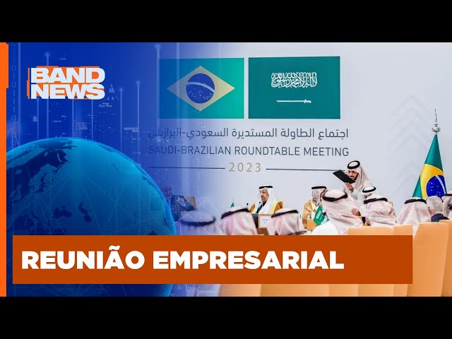 Brasileiros e sauditas reforçam cooperação em evento | BandNews TV