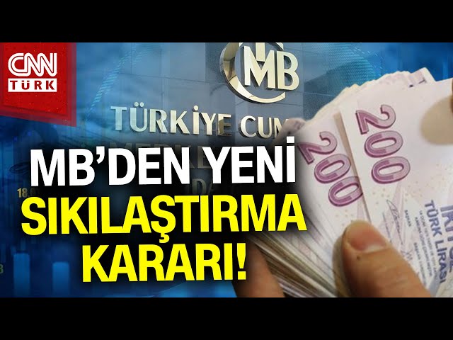 SON DAKİKA!  |  Merkez Bankası Yeni Sıkılaştırma Kararlarını Duyurdu #Haber