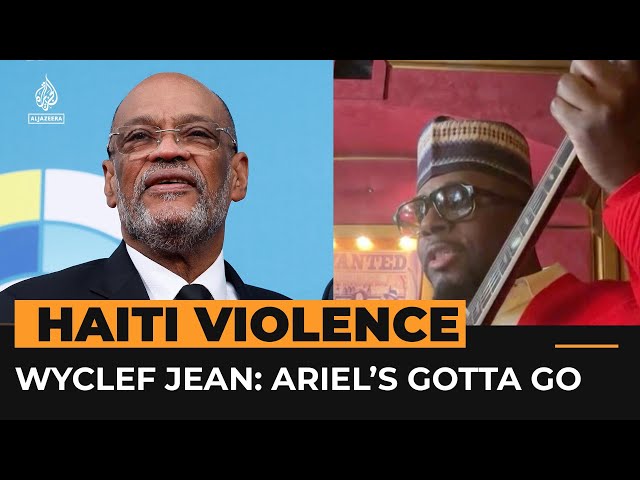 Wyclef Jean sings Haiti’s prime minister ‘Ariel’s gotta go’’ | Al Jazeera Newsfeed