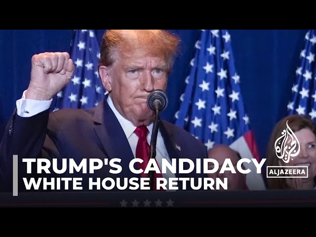 Donald Trump's candidacy: Former president's bid to return to the white house