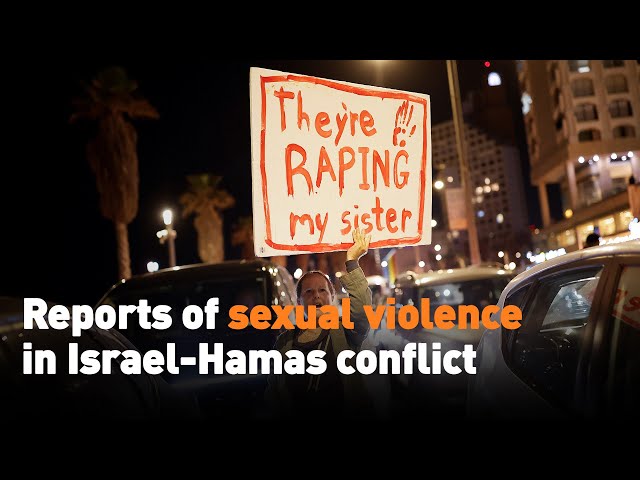 Reports of sexual violence in Israel-Hamas conflict