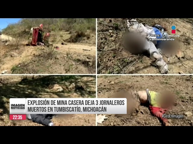 Explosión de mina casera deja 3 jornaleros muertos en Michoacán