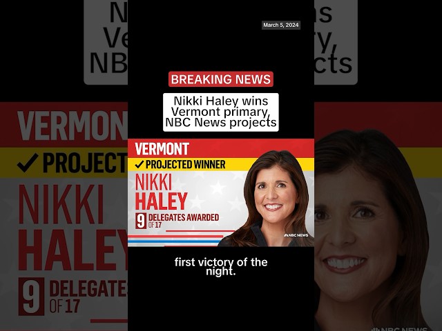 Nikki Haley wins Vermont primary, NBC News projects