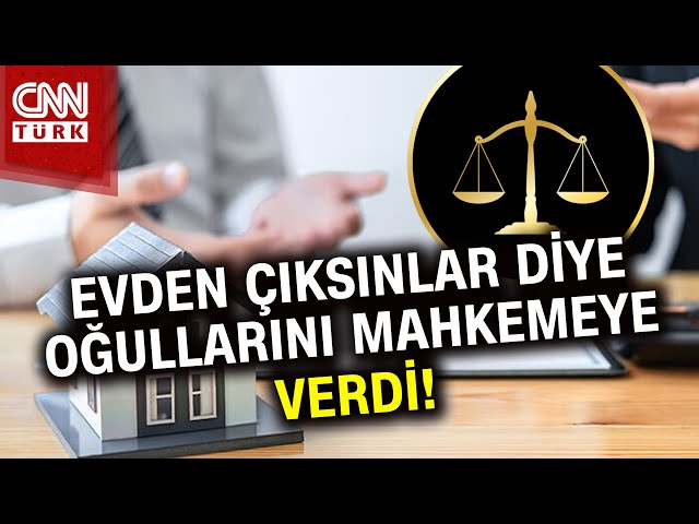 Eve Hiçbir Katkıları Yok Diye Oğullarını Mahkemeye Verdi! #Haber