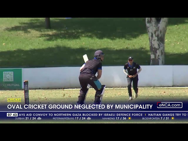 Pietermaritzburg Oval cricket ground neglected by municipality