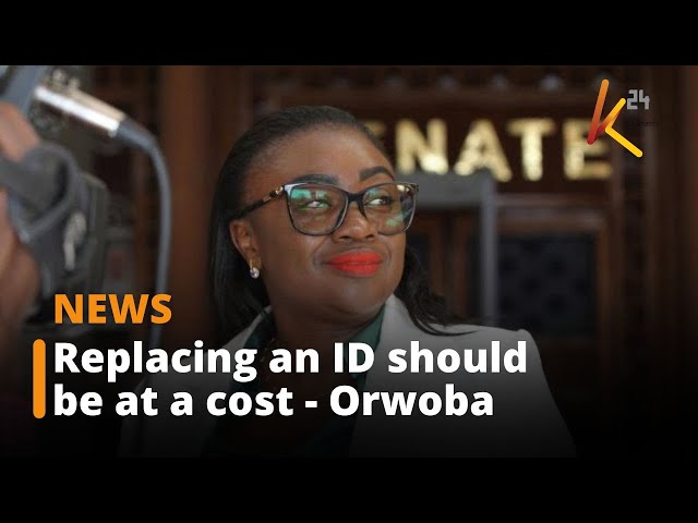 ‘Replacing an ID should be at a cost’ – Senator Gloria Orwoba