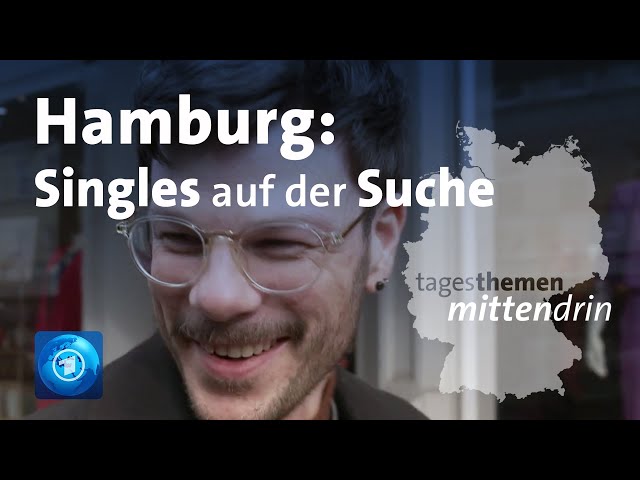 Hamburg: Singles auf der Suche  tagesthemen mittendrin