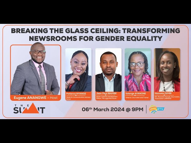 #TheSummitRw: Breaking the Glass ceiling: Transforming newsrooms for gender equality