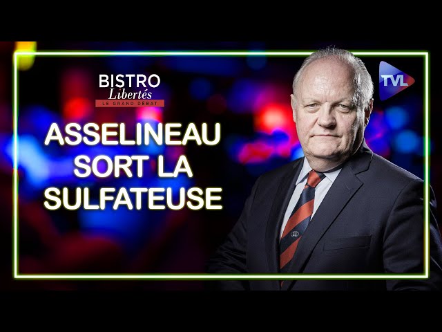 François Asselineau sort la sulfateuse ! - Bistro Libertés - TVL