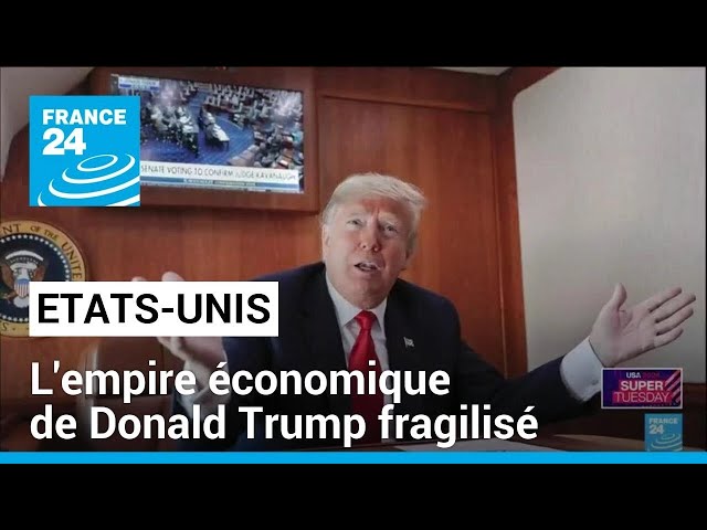 Etats-Unis : l'empire économique de Donald Trump fragilisé • FRANCE 24