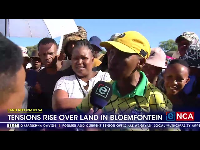 Land Reform in SA | Tensions rise over land in Bloemfontein