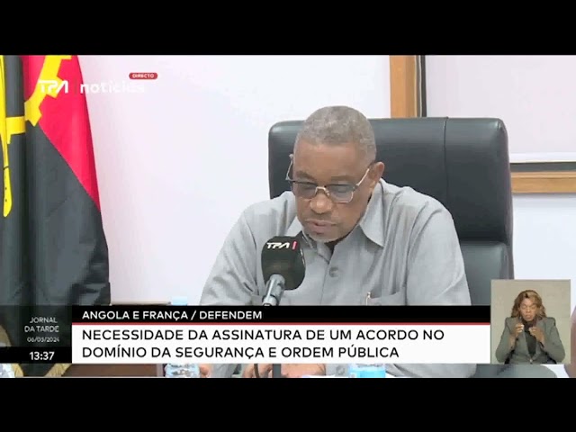 Angola e França defendem - Necessidade da assinatura de um acordo no domínio da segurança e ordem