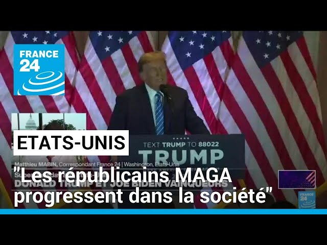 Etats-Unis : "Les républicains MAGA progressent dans toutes les strates de la société américain