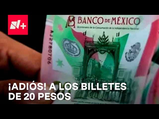 ¿Por qué saldrán de circulación los billetes de 20 pesos? - Despierta