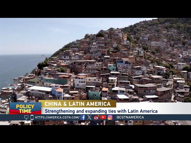 Policy Time: Road to Prosperity - China's Growing Future in Latin America