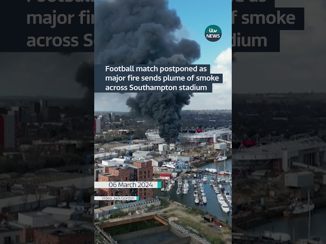 Football match postponed as major fire sends plume of smoke across Southampton stadium #itvnews