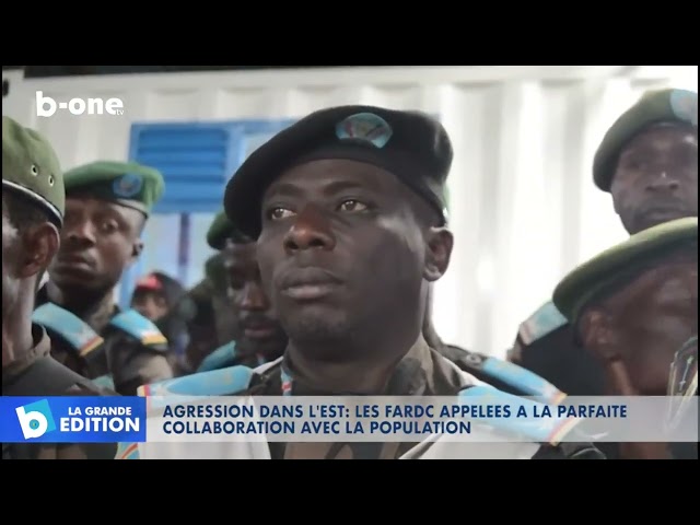 AGRESSION DANS L’Est : Les FARDC appelées à la parfaite collaboration avec la population