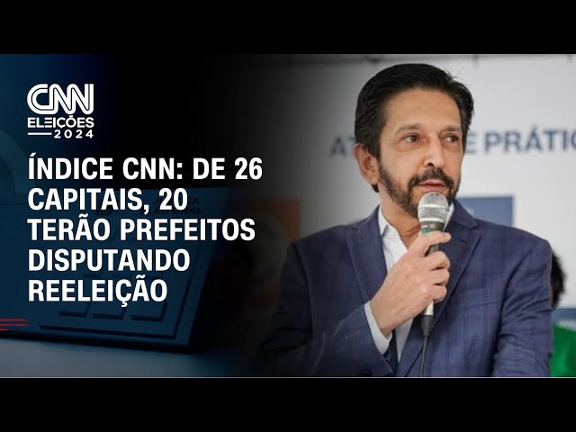 Índice CNN: De 26 capitais, 20 terão prefeitos disputando reeleição | BRASIL MEIO-DIA