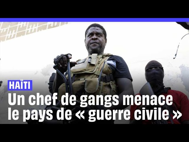 Haïti : Le chef de gangs « Barbecue » menace le premier ministre de « guerre civile »