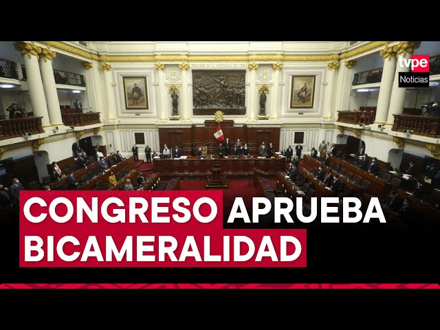 Congreso aprueba retorno a la bicameralidad