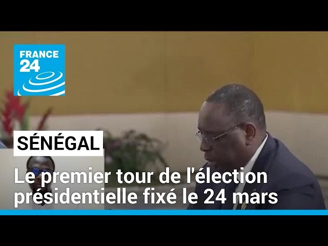 Sénégal : le premier tour de l'élection présidentielle fixé le 24 mars • FRANCE 24