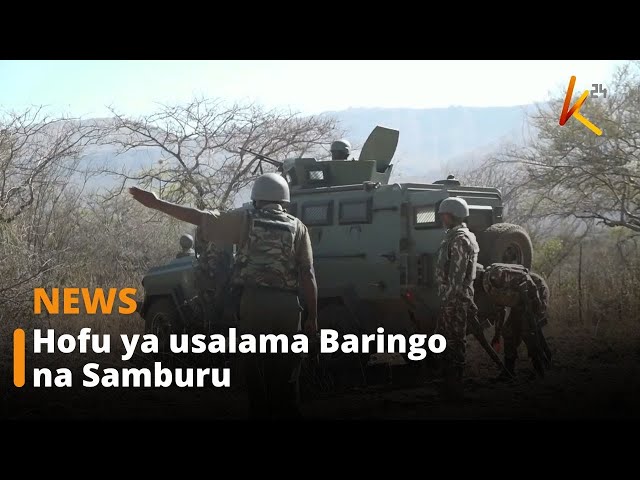 ⁣Hofu ya usalama Baringo na Samburu