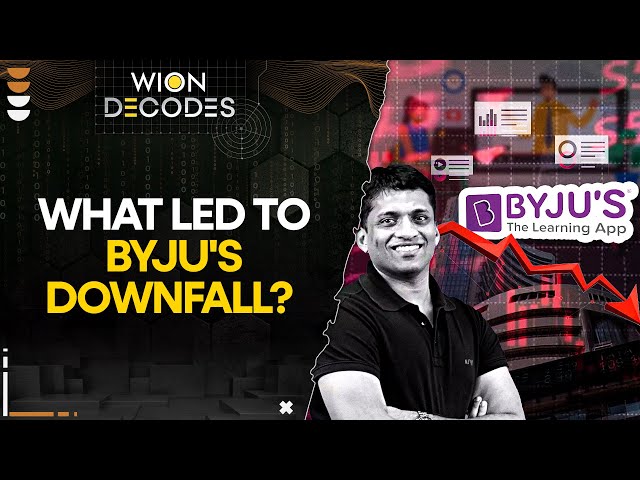 BYJU'S fall From Ed-Tech Unicorn to Financial Turmoil I WION Decodes