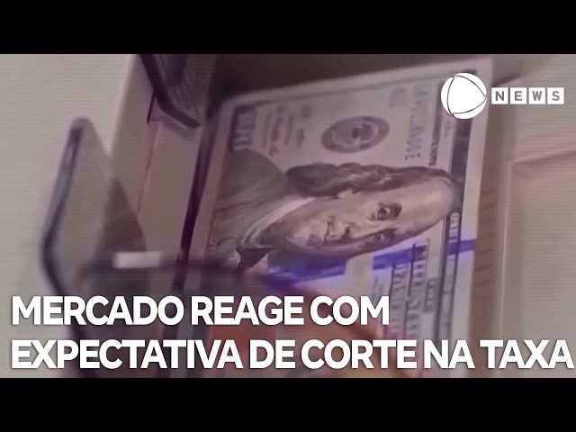 Mercado reage com expectativa de corte na taxa de juros