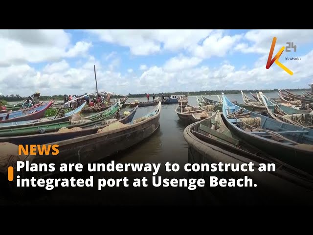 Usenge Beach Integrated Port Project Aims to Boost Regional Business and Investment.